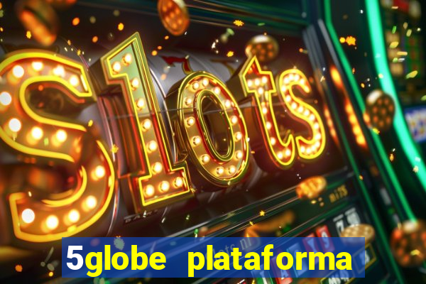 5globe plataforma de jogos